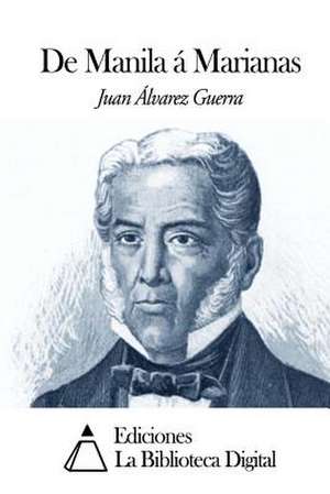 de Manila a Marianas de Juan Alvarez Guerra