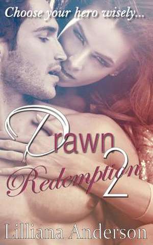 Drawn 2 - Redemption de Lilliana Anderson