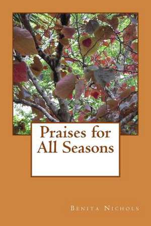 Praises for All Seasons de Benita Nichols