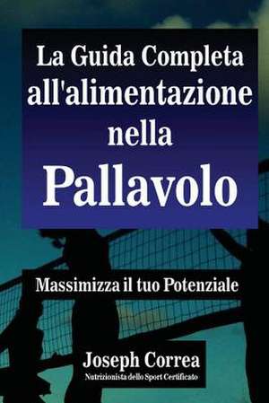 La Guida Completa All'alimentazione Nella Pallavolo de Correa (Nutrizionista Dello Sport Certif