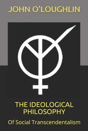 The Ideological Philosophy de John O'Loughlin