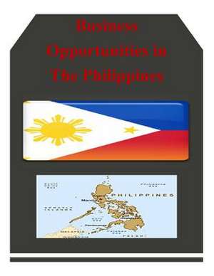 Business Opportunities in the Philippines de U S Dept of Commerce