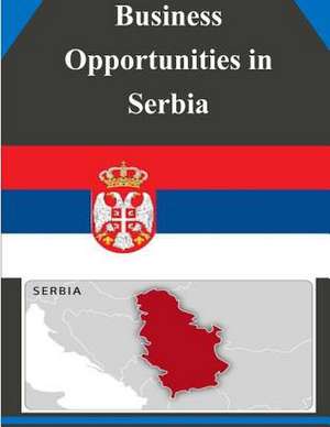 Business Opportunities in Serbia de U S Dept of Commerce