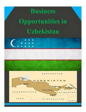 Business Opportunities in Uzbekistan de U S Dept of Commerce