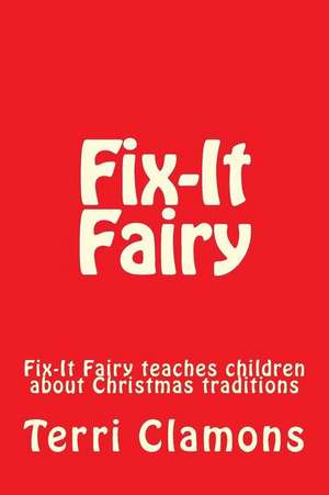 Fix-It Fairy de Mrs Terri Clamons