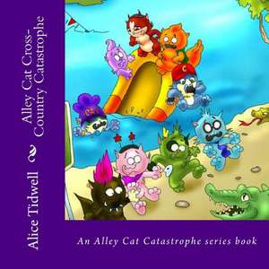 Alley Cat Cross Country Catastrophe de Mrs Alice E. Tidwell