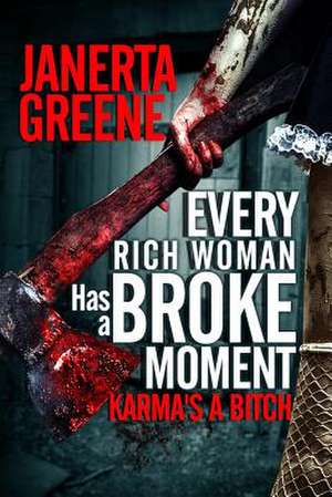 Every Rich Woman Has a Broke Moment de Janerta Greene