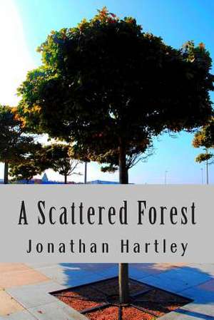 A Scattered Forest de MR Jonathan Hartley