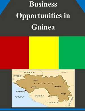 Business Opportunities in Guinea de U S Dept of Commerce