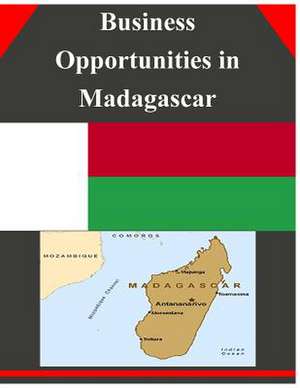 Business Opportunities in Madagascar de U S Dept of Commerce