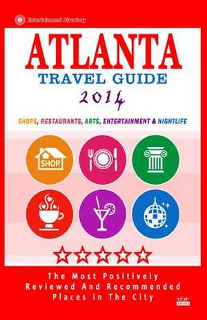 Atlanta Travel Guide 2014 de Steven a. Burbank