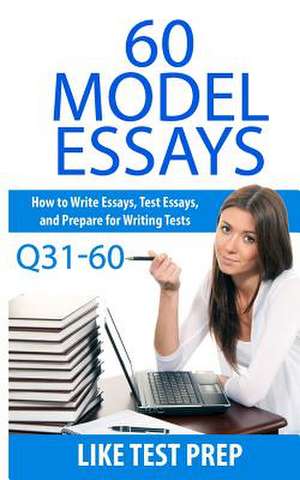 60 Model Essays Q31-60 de Prep, Like Test