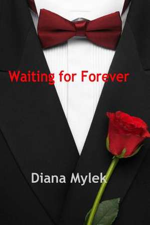 Waiting for Forever de Diana Mylek