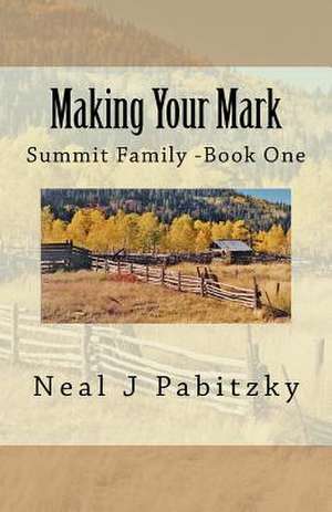 Making Your Mark de Neal J. Pabitzky