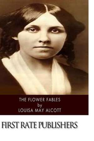 The Flower Fables de Louisa May Alcott