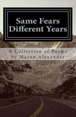 Same Fears Different Years de Mason Alexander