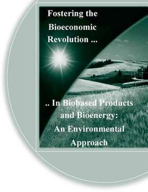 Fostering the Bioeconomic Revolution in Biobased Products and Bioenergy de Biomass Research and Development Board