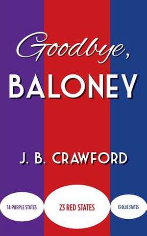 Goodbye, Baloney de J. B. Crawford