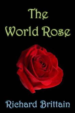 The World Rose de Richard Brittain