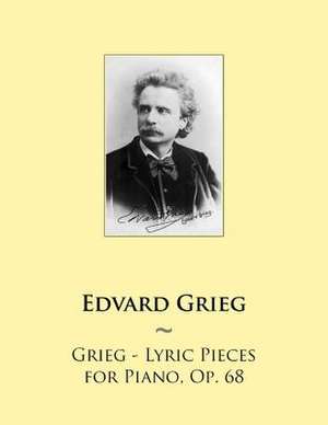 Grieg - Lyric Pieces for Piano, Op. 68 de Edvard Grieg