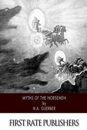 Myths of the Norsemen de H. a. Guerber