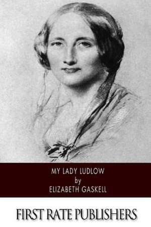 My Lady Ludlow de Elizabeth Cleghorn Gaskell