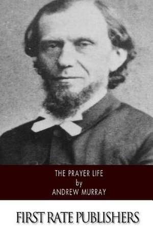 The Prayer Life de Andrew Murray