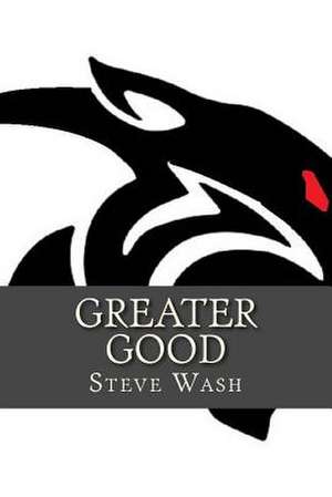 Greater Good de MR Steve Wash