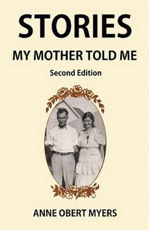 Stories My Mother Told Me de Anne Obert Myers