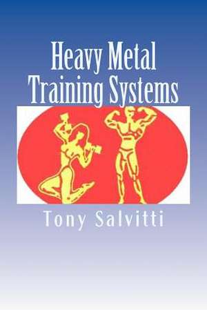 Heavy Metal Training Systems de Tony Salvitti