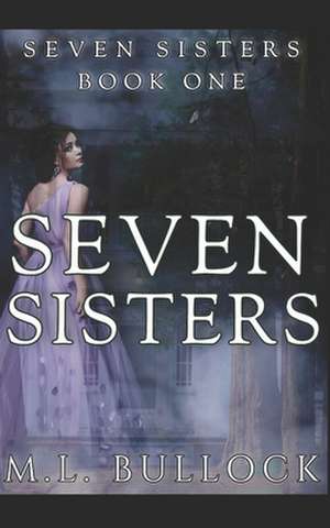 Seven Sisters de M. L. Bullock