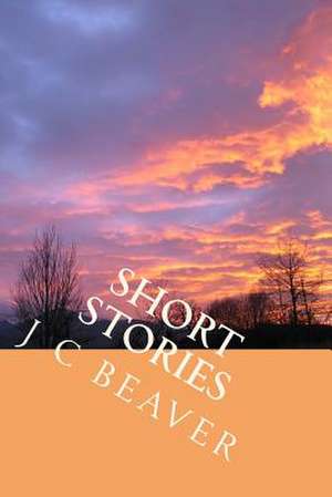 Short Stories de J. C. Beaver