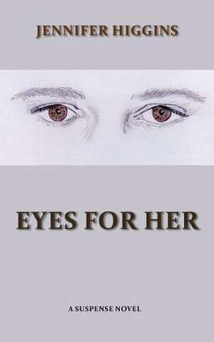 Eyes for Her de Jennifer Higgins