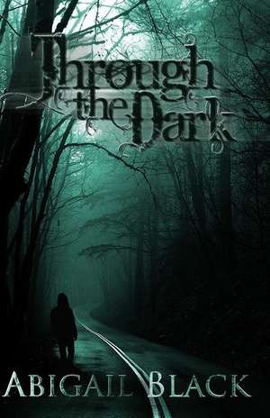 Through the Dark de Abigail Black