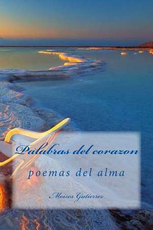 Palabras del Corazon de Por Moises Abrahan Gutierrez