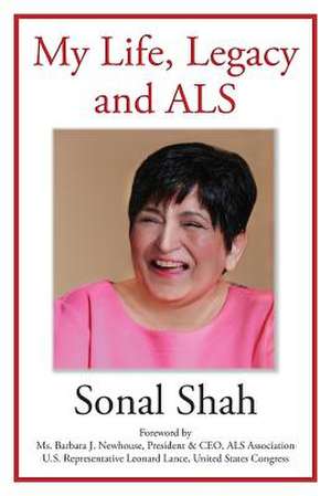 My Life, Legacy and ALS de Sonal Shah