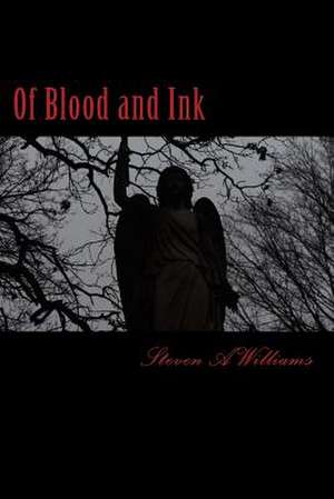 Of Blood and Ink de Steven a. Williams