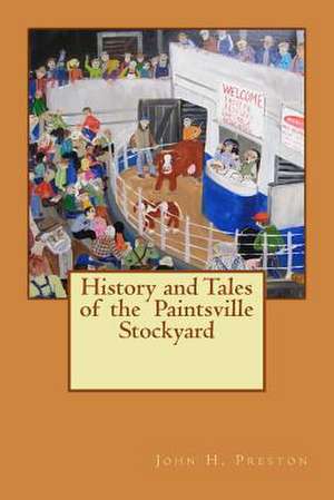 History and Tales of the Paintsville Stockyard de John H. (Butch) Preston