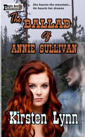 The Ballad of Annie Sullivan de Kirsten Lynn