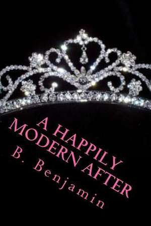 A Happily Modern After de B. C. Benjamin