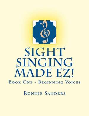 Sight Singing Made EZ Book 1 de Sanders, Dr Ronnie