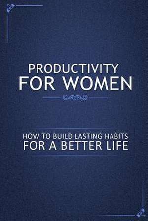 Productivity for Women de Family Traditions Publishing