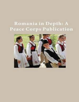 Romania in Depth de Peace Corps