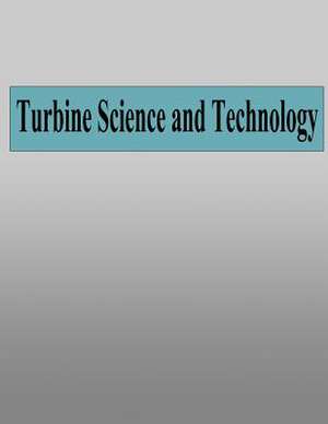 Turbine Science and Technology de Raymond E. Chupp