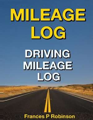 Mileage Log de Frances P. Robinson