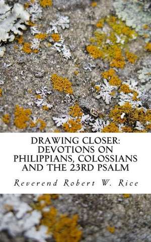 Drawing Closer de Robert Wesley Rice