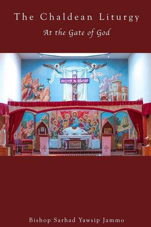 The Chaldean Liturgy de Bp Sarhad y. Jammmo