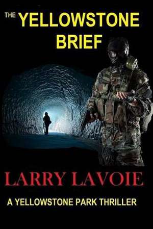 The Yellowstone Brief de Larry Lavoie