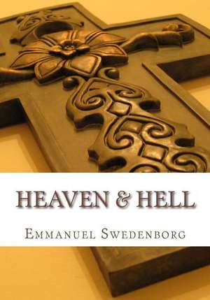 Heaven and Hell de Emmanuel Swedenborg