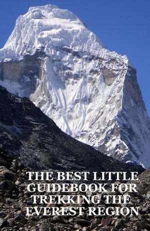 The Best Little Guidebook for Trekking the Everest Region de Alonzo Lucius Lyons